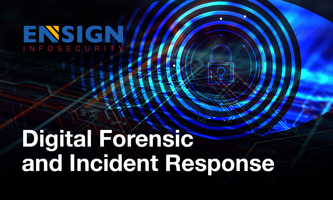 Ensign Digital Forensic and Incident Response